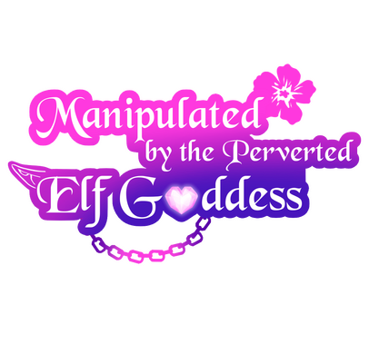 Manipulated by the Perverted Elf Goddess Concept Manipulated by the Perverted Elf Goddess Concept